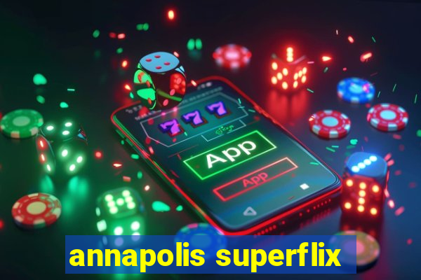 annapolis superflix